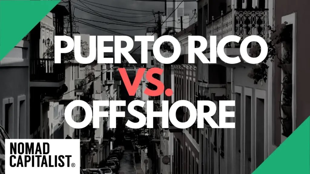 Nomad Capitalist: Puerto Rico vs. Offshore Tax Havens