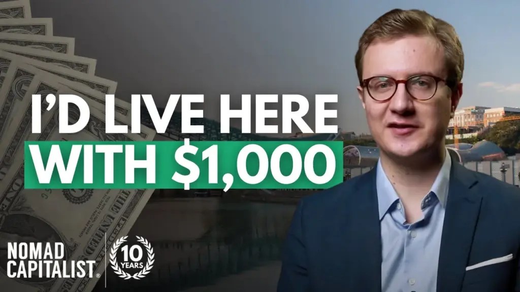 Nomad Capitalist: Best Places I Would Live with $1,000 per Month