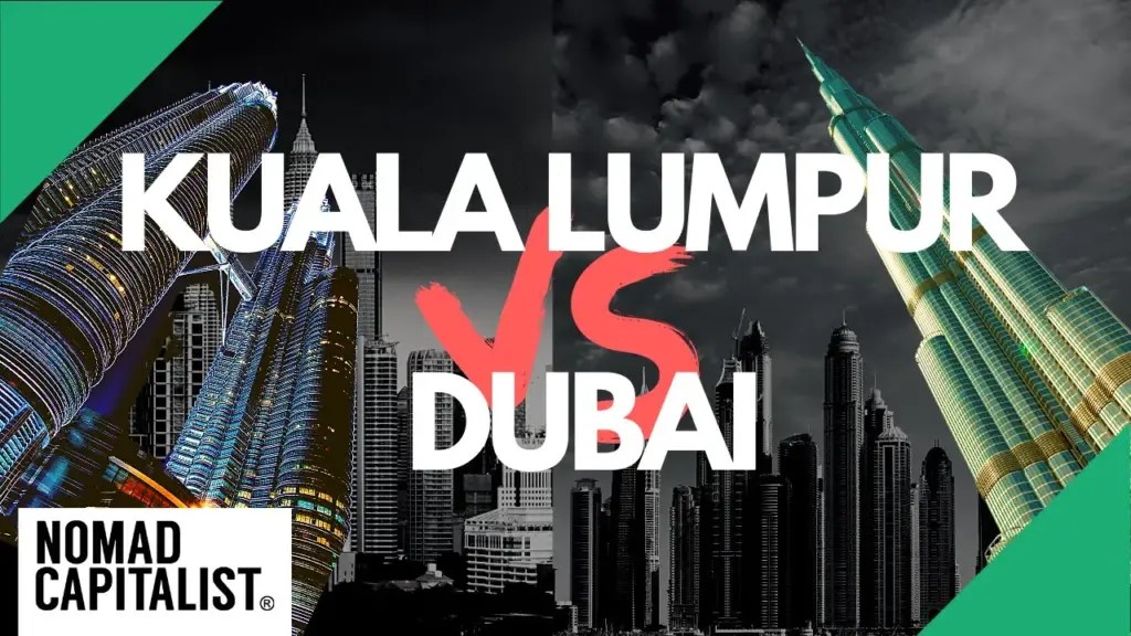 Nomad Capitalist: Kuala Lumpur vs. Dubai: Which is Better for Wealthy Expats?