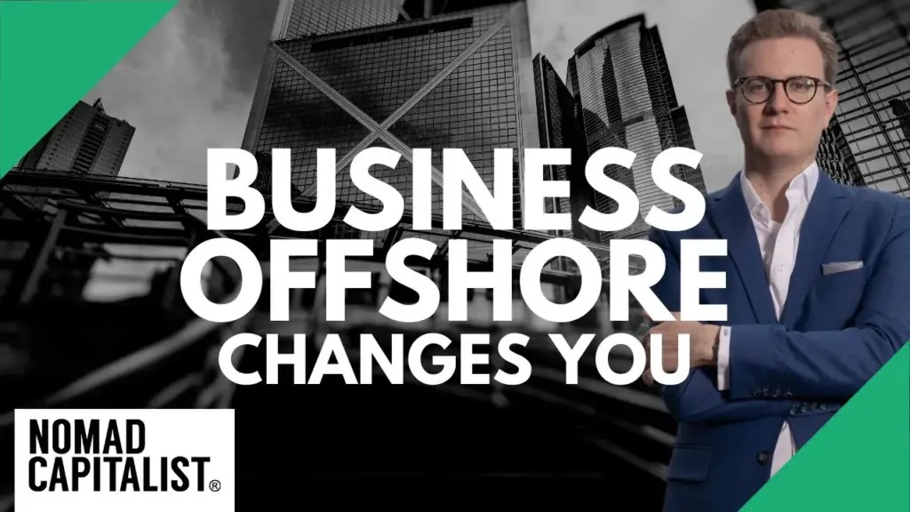 Nomad Capitalist: Doing Business Offshore Changes You