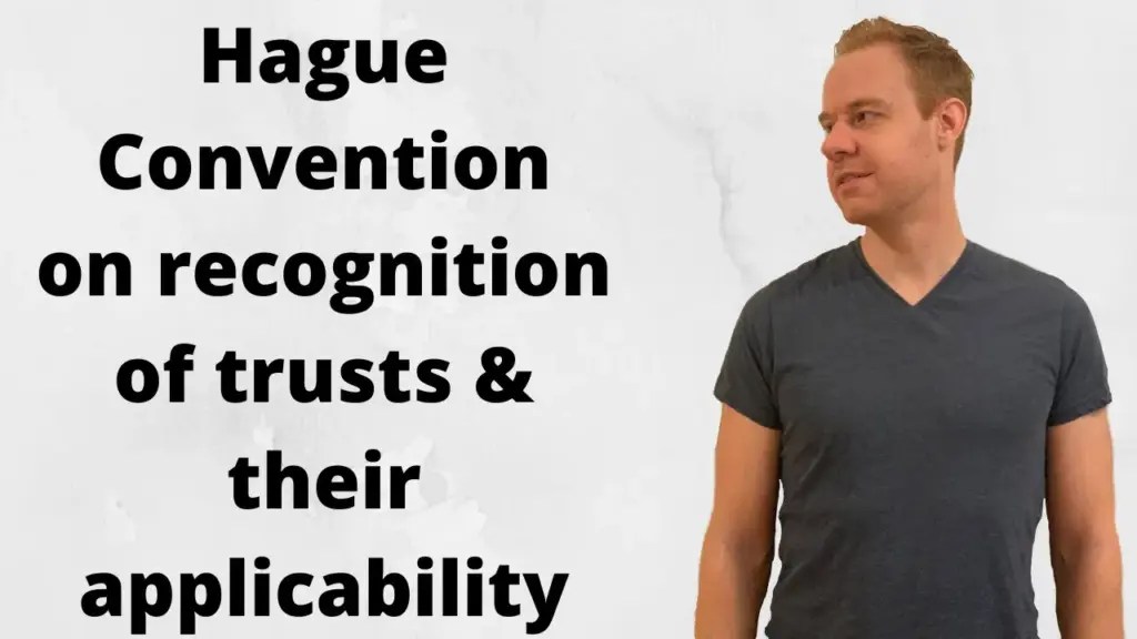 Offshore Citizen: What is the Hague convention on Recognition of Trusts and their Applicability?