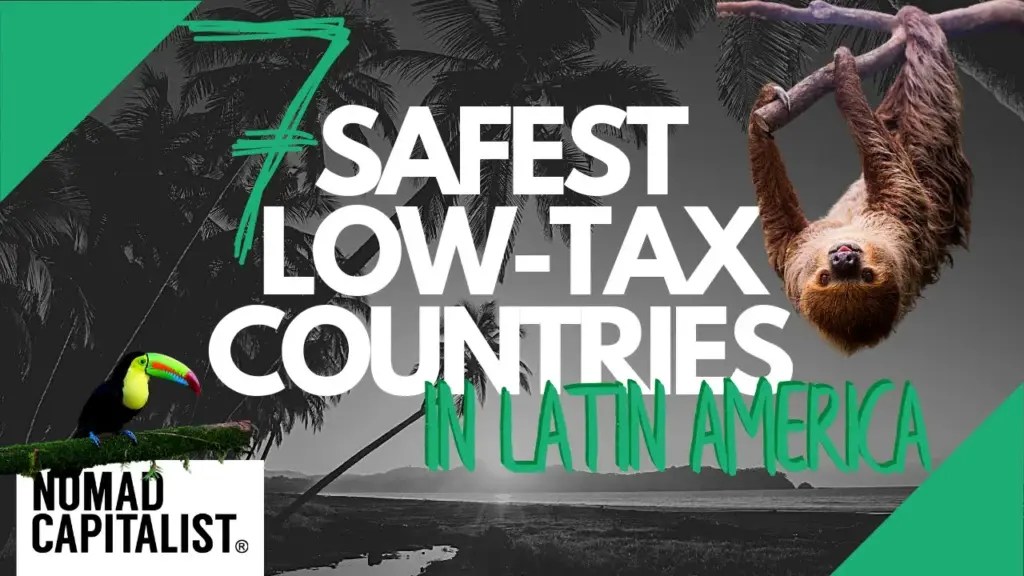 Nomad Capitalist: The Safest Low-Tax Countries in Central and South America