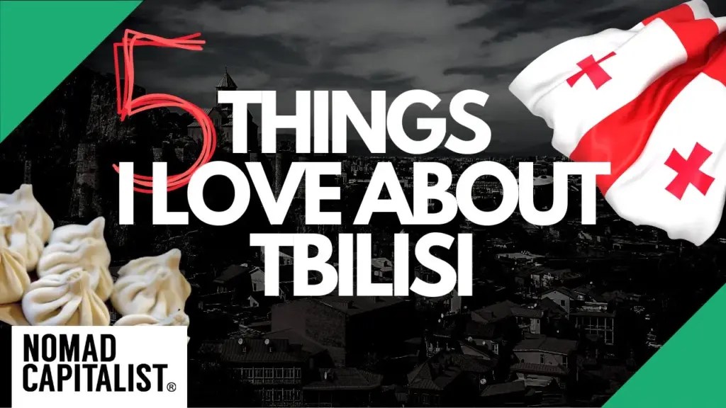 Nomad Capitalist: Five Things I Love About Tbilisi
