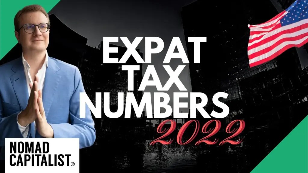 Nomad Capitalist: New US Expat Tax Numbers for 2022
