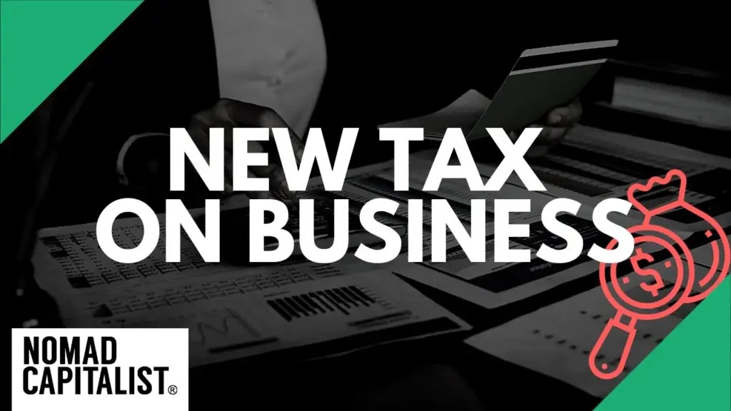 Nomad Capitalist: The New Tax on Businesses That Earn “Too Much”