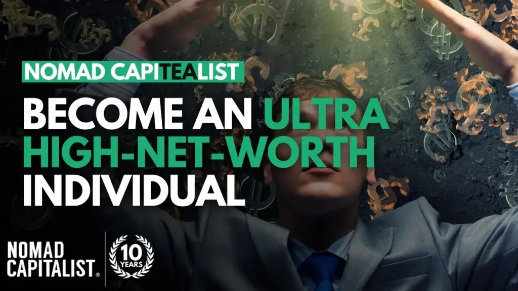Nomad Capitalist: How to Become an Ultra High-Net Worth Individual #NomadCapiTEAlist