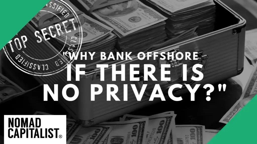 Nomad Capitalist: “Why Bank Offshore if There’s No Privacy?”