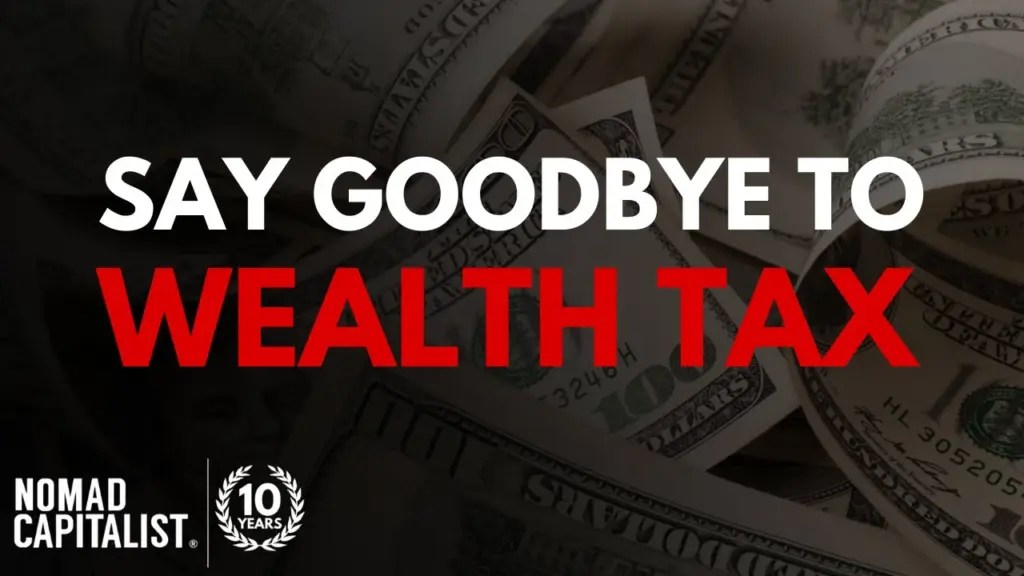 Nomad Capitalist: 7 Countries With No Wealth Tax