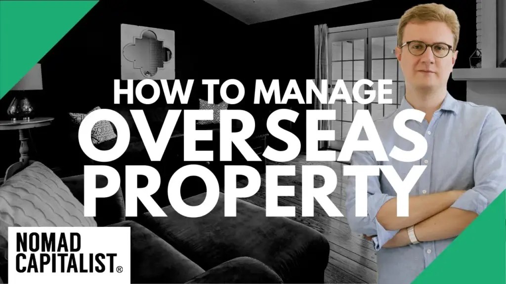 Nomad Capitalist: How to Manage Overseas Property