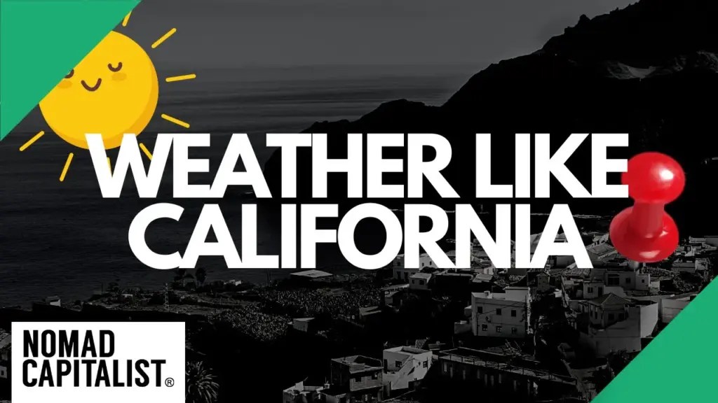 Nomad Capitalist: Where to Move for Southern California Weather and Low Taxes