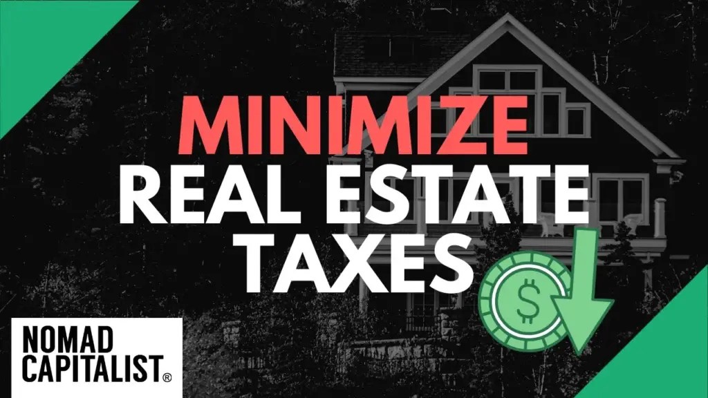 Nomad Capitalist: How to Minimize Real Estate Taxes as a Nomad
