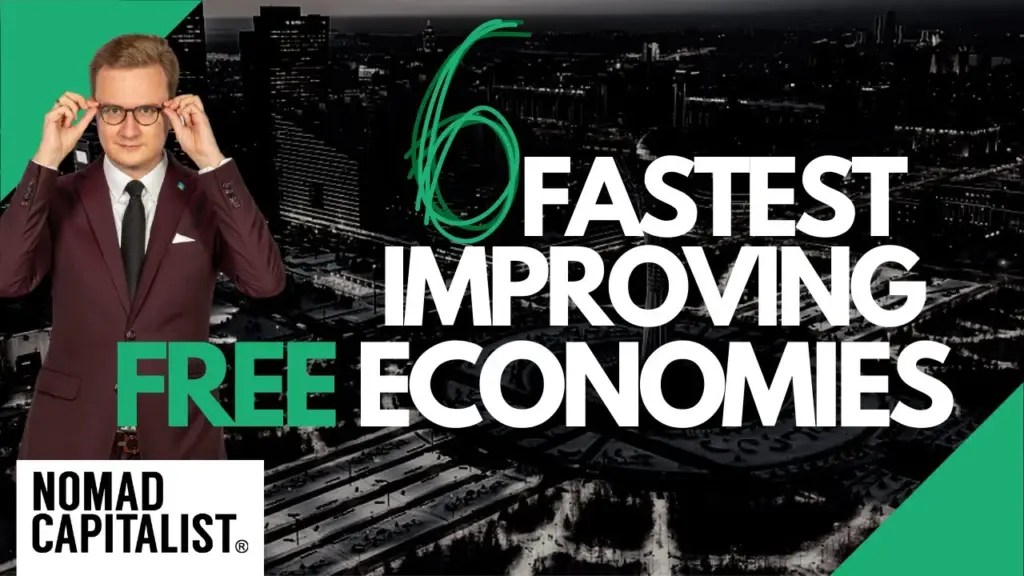 Nomad Capitalist: The World’s 6 Fastest Improving Free Economies