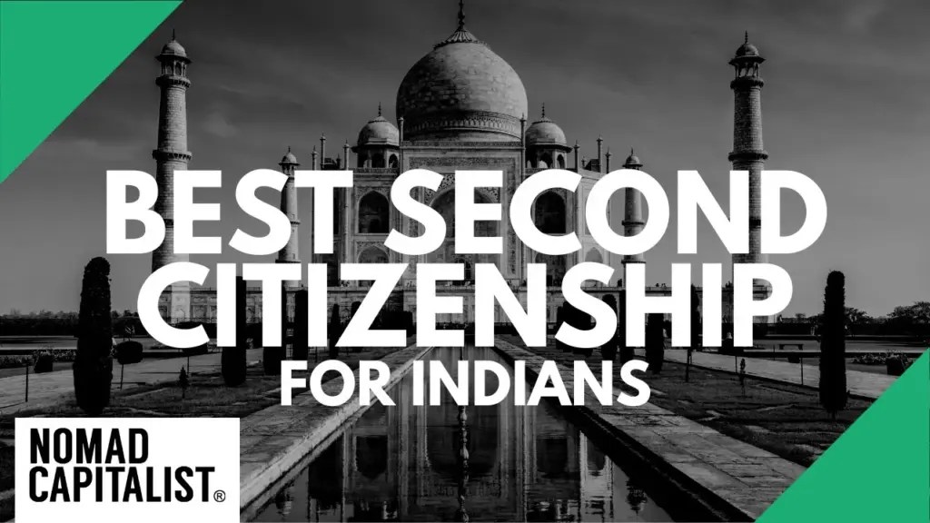 Nomad Capitalist: Best Second Citizenships for Indians and South Asians