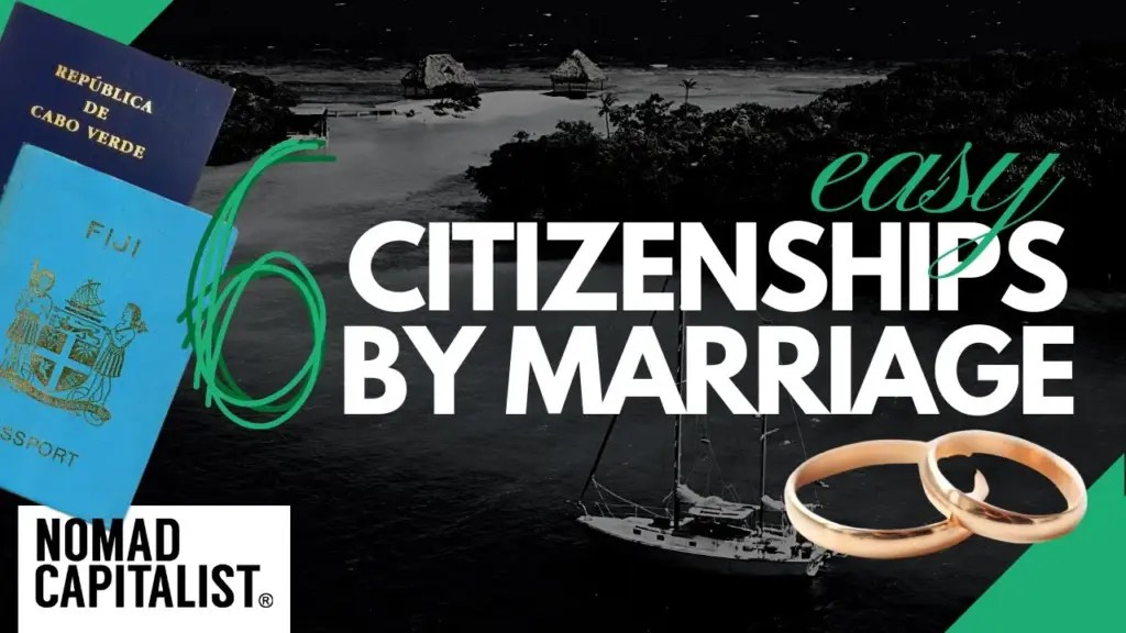 Nomad Capitalist: Six Exotic Easy Citizenships by Marriage