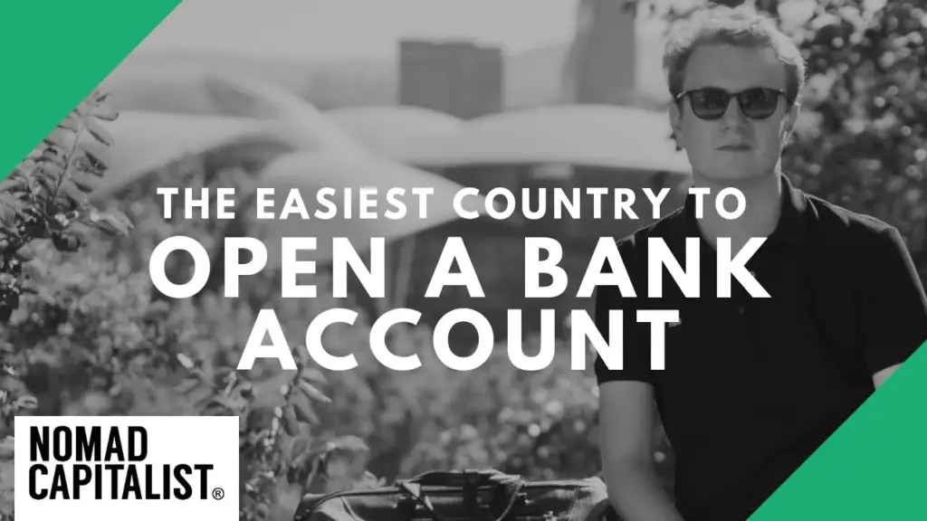 Nomad Capitalist: Easiest Country to Open an Offshore Bank Account