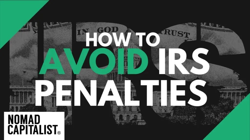 Nomad Capitalist: How to Avoid IRS Penalties When Offshore