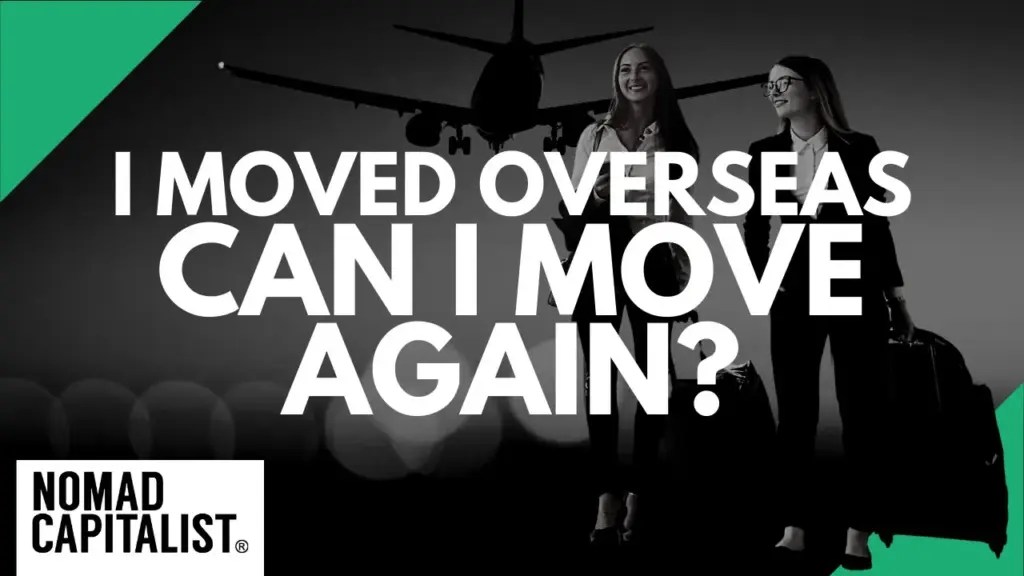 Nomad Capitalist: I Moved Overseas. Can I Move Again?