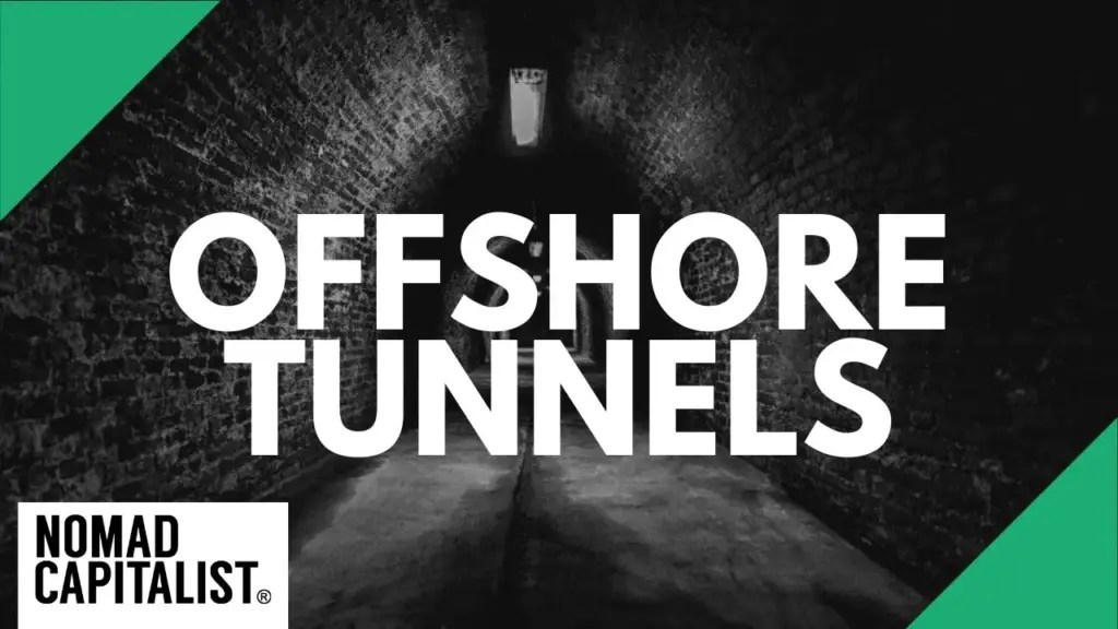 Nomad Capitalist: How to Use “Tunnels” for Scalable Offshore Strategies