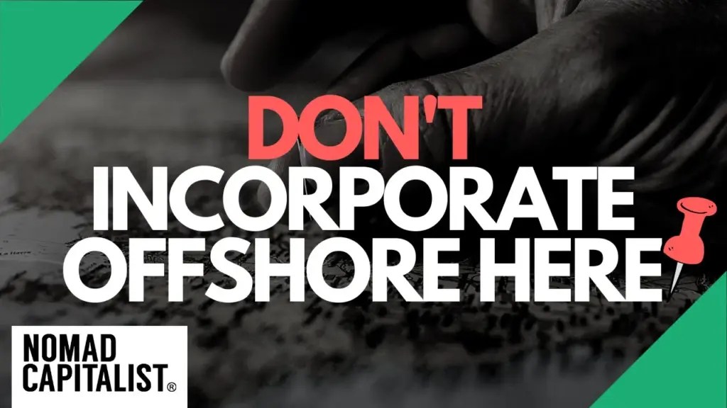 Nomad Capitalist: Where NOT to Incorporate Offshore