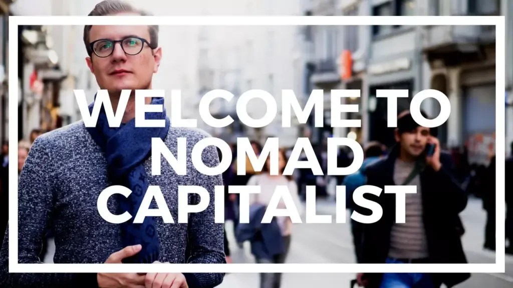 Nomad Capitalist: Welcome to Nomad Capitalist!