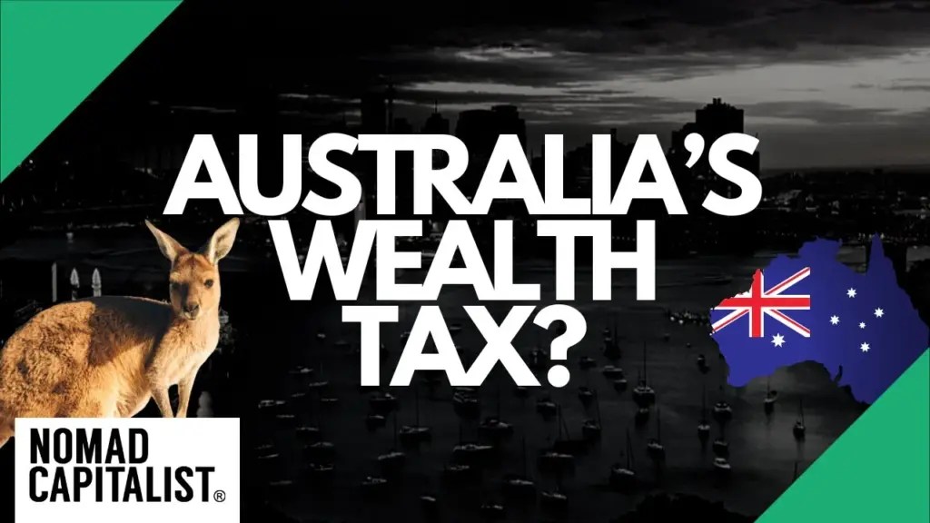 Nomad Capitalist: Australia’s Coming Wealth Tax