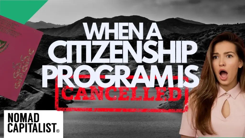Nomad Capitalist: What Happens When a Citizenship Program is Canceled