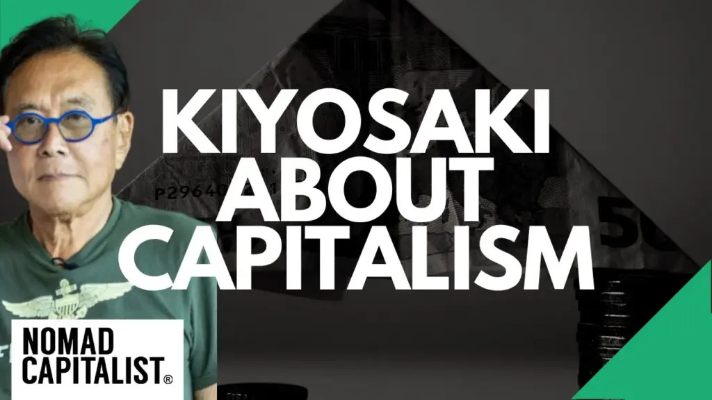 Nomad Capitalist: What Robert Kiyosaki Told Me About Capitalism