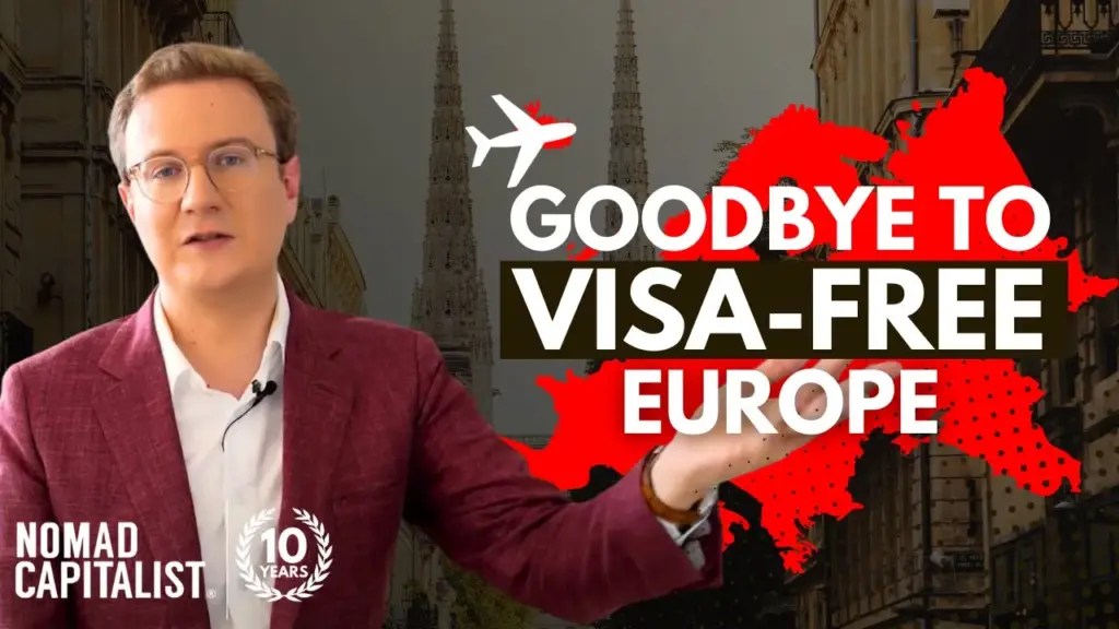 Nomad Capitalist: No More Visa-Free Access to Europe?