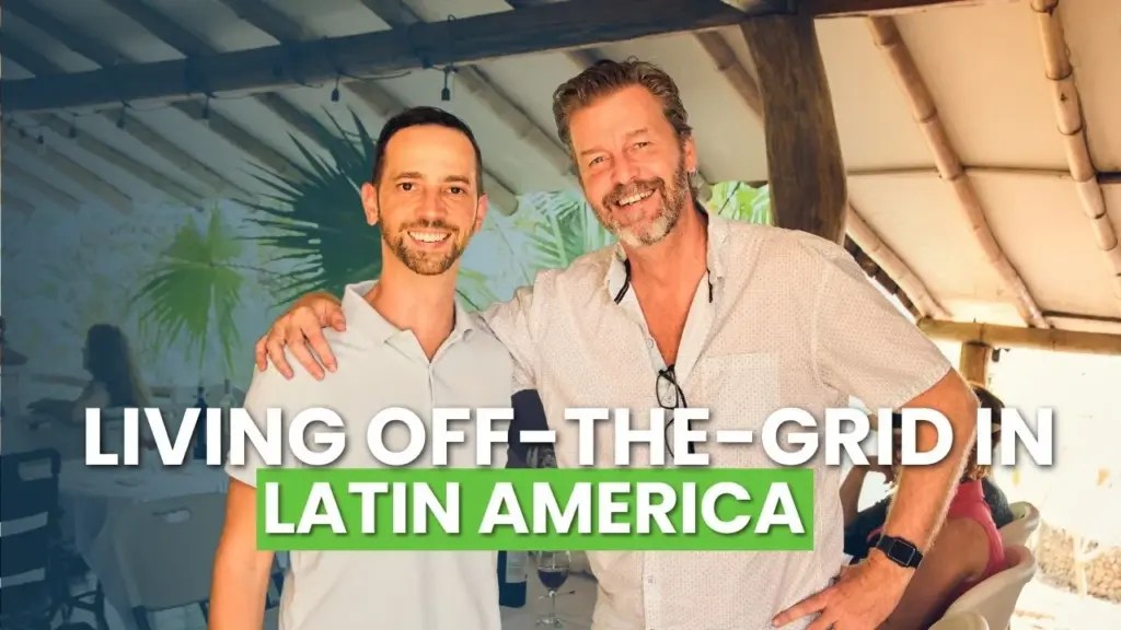 Expat Money ®: Why Latin America is the Best Place to Live Off-The-Grid?
