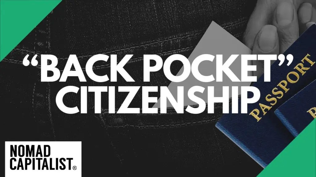 Nomad Capitalist: Get a “Back Pocket” Residence and Citizenship