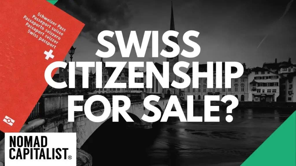 Nomad Capitalist: Should Swiss Citizenship be for Sale?