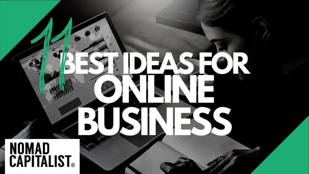 Nomad Capitalist: 11 Online Business Ideas from Our Successful Clients