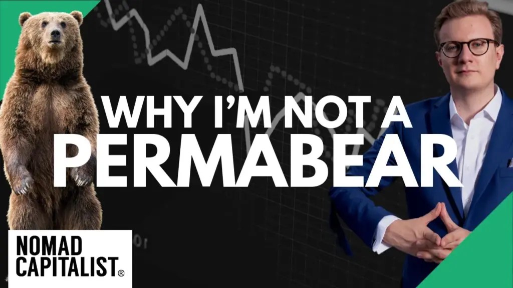 Nomad Capitalist: Why I’m Not a Permabear