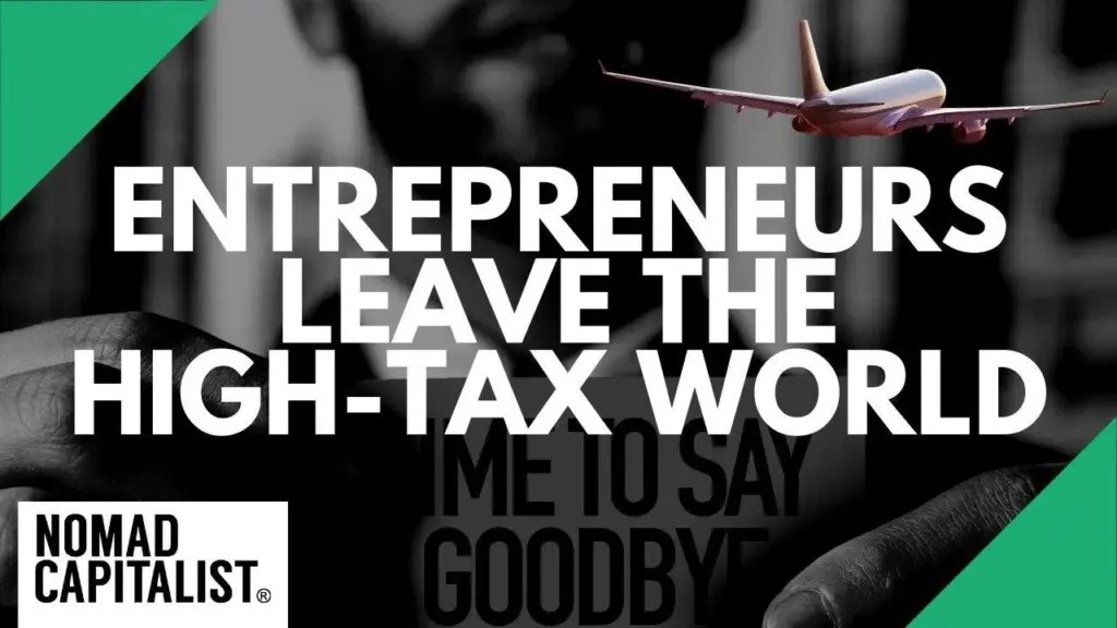 Nomad Capitalist: Yet Another Entrepreneur Leaves the High-Tax World