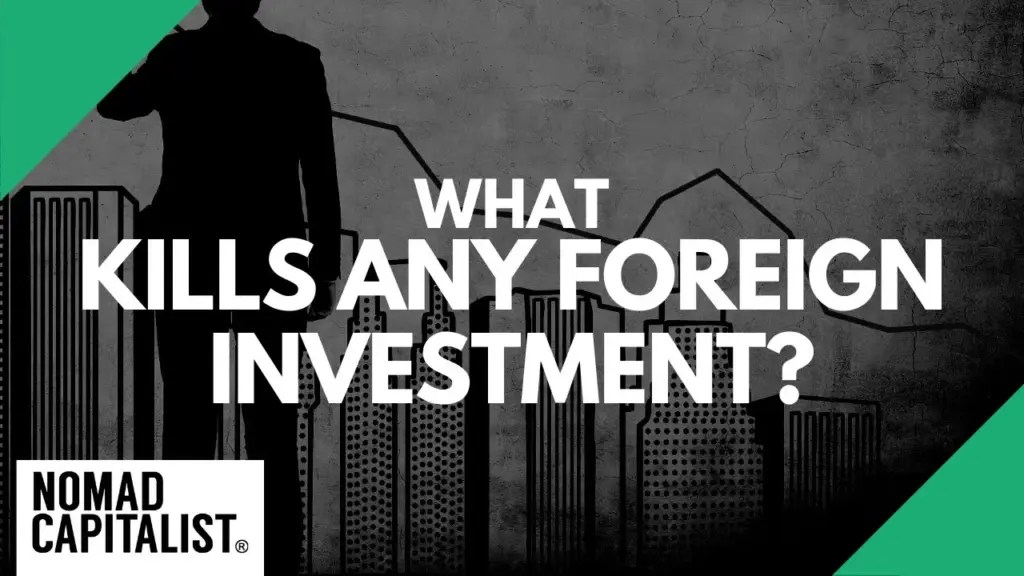 Nomad Capitalist: This One Thing Can KILL Any Foreign Investment