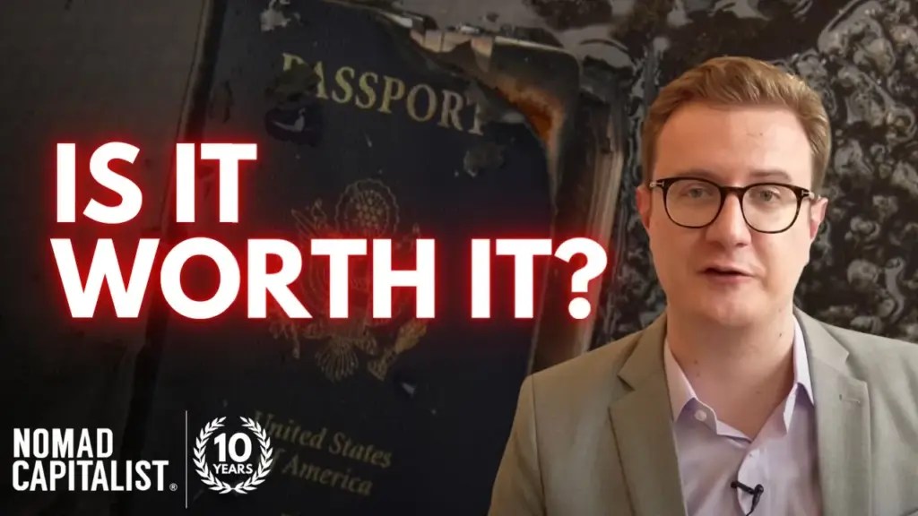 Nomad Capitalist: Is Renouncing Citizenship Worth It?