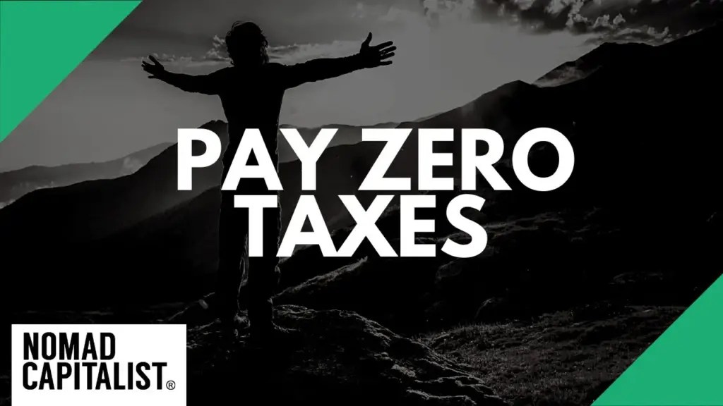 Nomad Capitalist: How to Pay Zero Taxes…the Easy Way