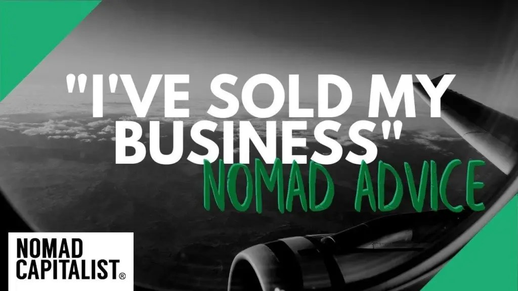 Nomad Capitalist: “I Just Sold My Business. Should I Become an Expat?”