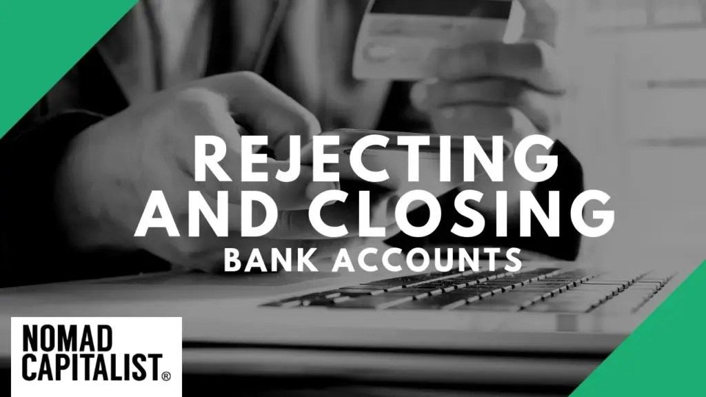 Nomad Capitalist: Why Offshore Banks Reject and Close Accounts
