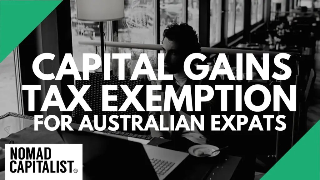 Nomad Capitalist: No Capital Gains Tax Exemption for Australian Expats