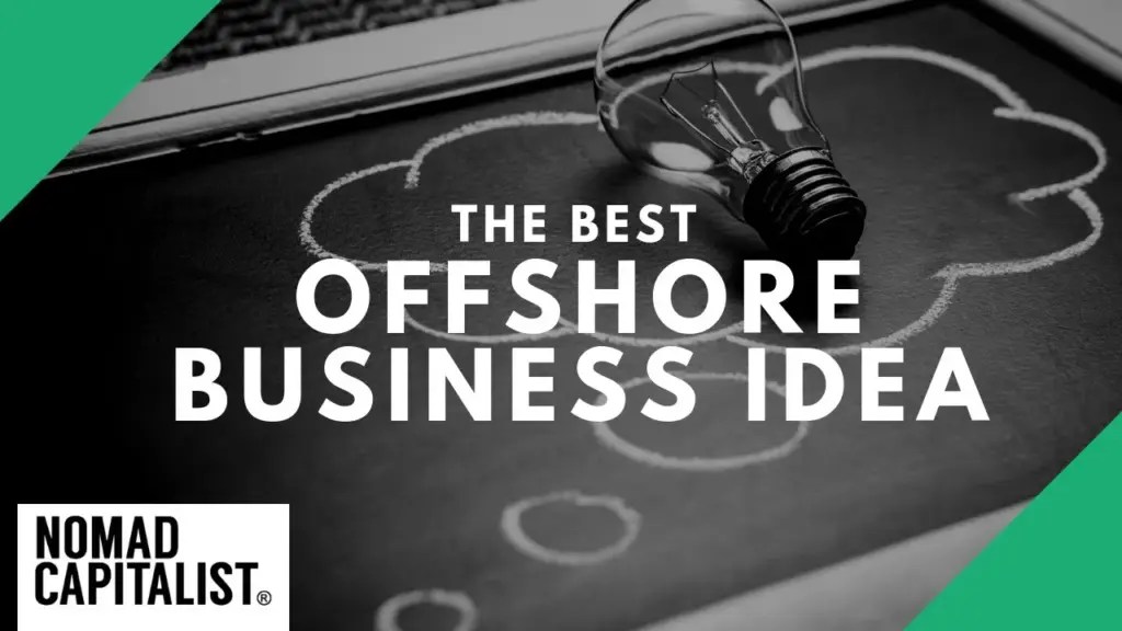 Nomad Capitalist: The #1 Overseas Business Idea That’s Wide Open