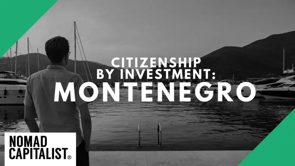 Nomad Capitalist: How to Get Montenegro Citizenship by Investment