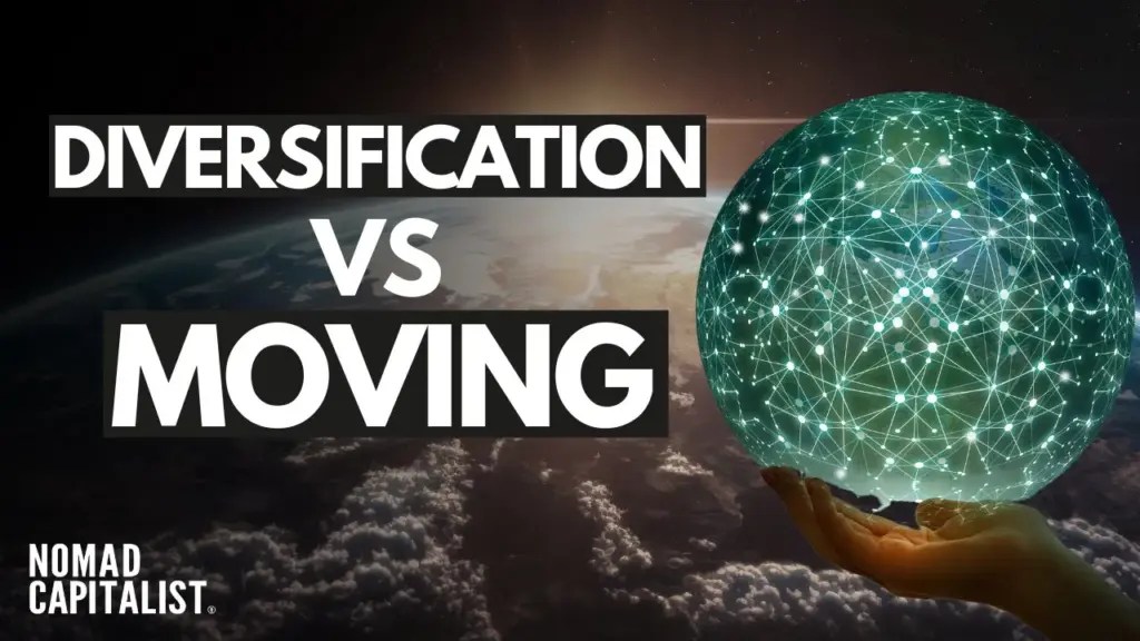 Nomad Capitalist: Diversification and Moving: What’s the Difference?