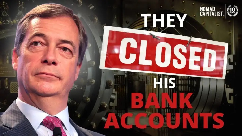 Nomad Capitalist: Nigel Farage’s Bank Accounts CLOSED (Here’s What to Do)