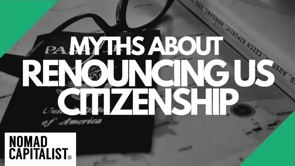 Nomad Capitalist: Myths About Renouncing US Citizenship
