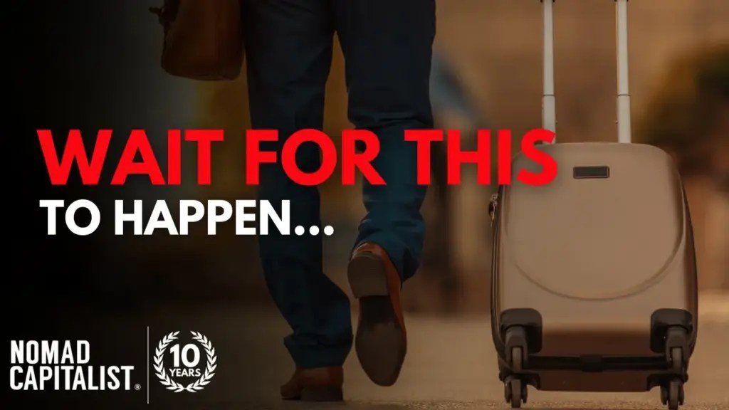 Nomad Capitalist: Don’t Move Overseas Until This Happens #NomadCapiTEAlist