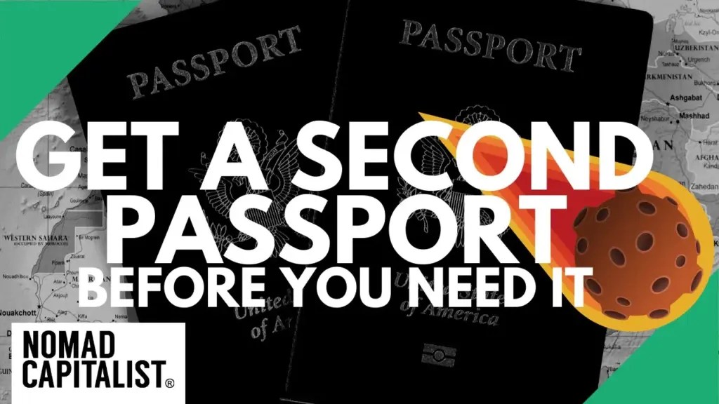 Nomad Capitalist: Get a Second Passport Before You Need It