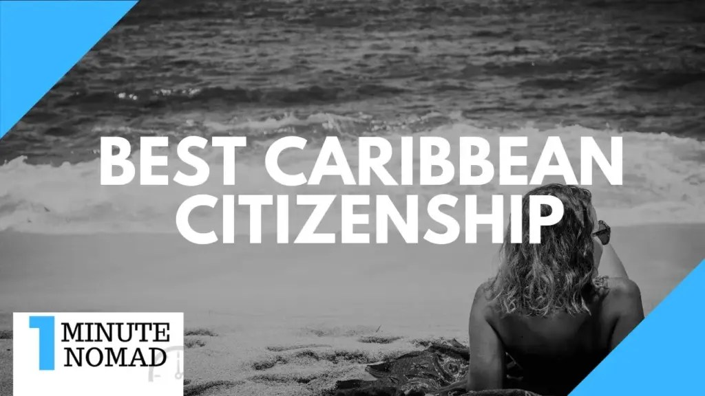 Nomad Capitalist: Best Caribbean Citizenship Program #OneMinuteNomad