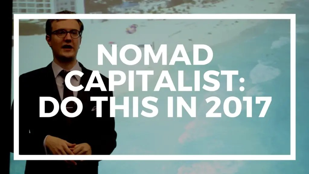 Nomad Capitalist: Nomad Capitalist 2017: What I’ve learned about getting results