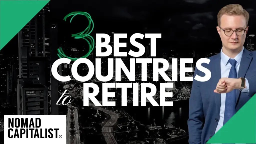 Nomad Capitalist: The 3 Best Expat Countries to Retire